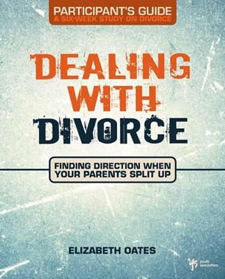 Dealing with Divorce Participant's Guide (Paperback)