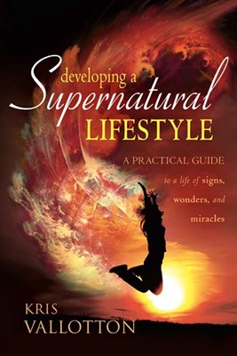 Developing A Supernatural Lifestyle (Paperback)