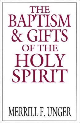 The Baptism And Gifts Of The Holy Spirit (Paperback)