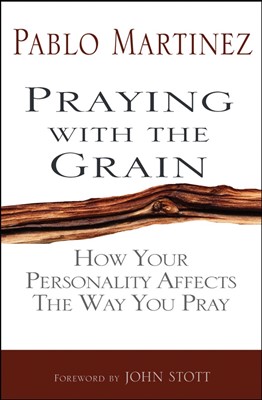 Praying With The Grain (Paperback)