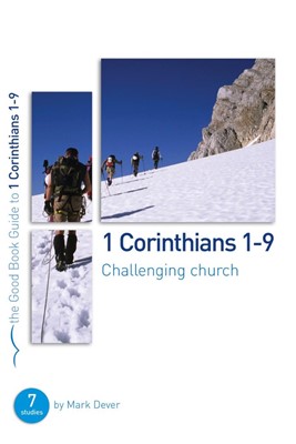 1 Corinthians 1-9: Challenging Church (Good Book Guide) (Paperback)