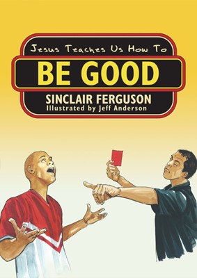 Jesus Teaches Us How To Be Good (Paperback)