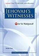 How To Respond To Jehovah'S Witnesses   3Rd Edition (Paperback)