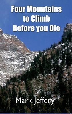 Four Mountains To Climb Before You Die (Paperback)