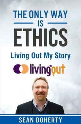 The Only Way is Ethics: Living Out My Story (Paperback)