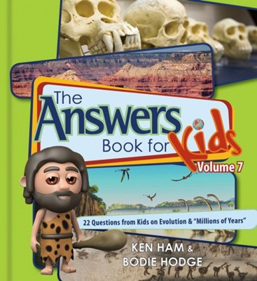 The Answers Book For Kids Volume 7 (Hard Cover)