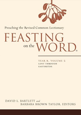 Feasting on the Word, Year B Volume 2 (Paperback)
