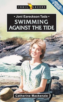 Joni Eareckson Tada Swimming Against The Tide (Paperback)