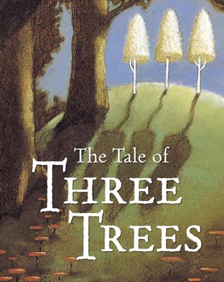 Tale Of Three Trees (Board Book) (Board Book)