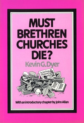 Must Brethren Churches Die? (Paperback)