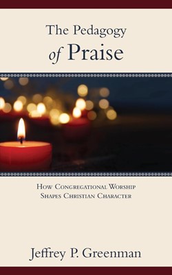 The Pedagogy of Praise (Paperback)