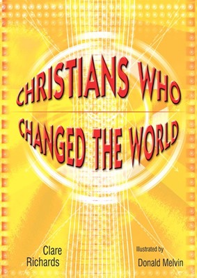 Christians Who Changed The World (Paperback)
