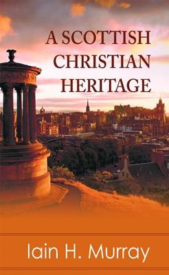 Scottish Christian Heritage, A (Cloth-Bound)