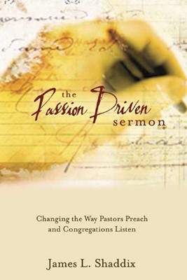 The Passion-Driven Sermon (Hard Cover)