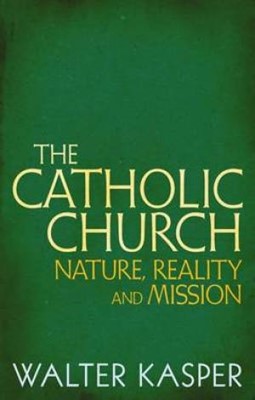 Catholic Church: Nature, Reality and Mission (Paperback)