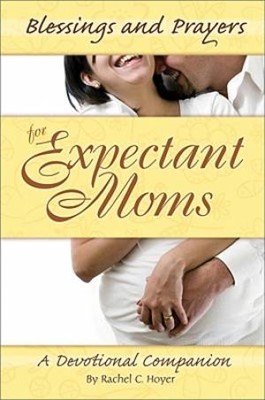 Blessings And Prayers For Expectant Moms (Paperback)
