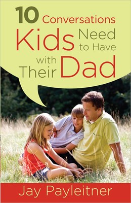 10 Conversations Kids Need To Have With Their Dad (Paperback)