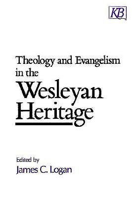 Theology And Evangelism In The Wesleyan Heritage (Paperback)