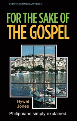 For The Sake Of The Gospel: Philippians Simply Explained (Paperback)