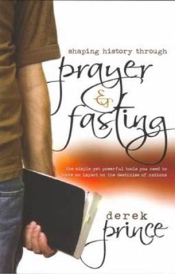 Shaping History Through Prayer & Fasting (Paperback)