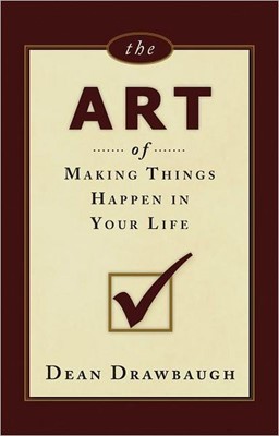 The Art of Making Things Happen in Your Life (Hard Cover)