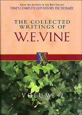 Collected Writings Of W. E. Vine, Volume 2 (Hard Cover)