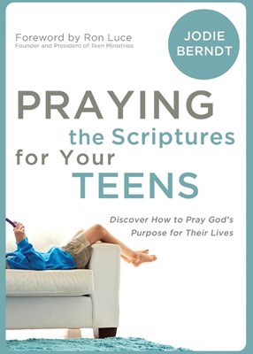 Praying The Scriptures For Your Teenagers (Paperback)