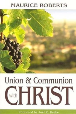 Union And Communion With Christ (Paperback)
