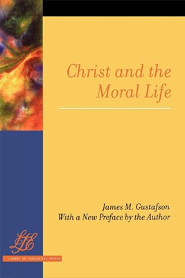 Christ and the Moral Life (Paperback)