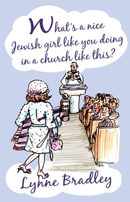Whats A Nice Jewish Girl Like You Doing In A Church Like Thi (Paperback)