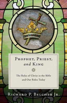 Prophet, Priest, and King (Paperback)