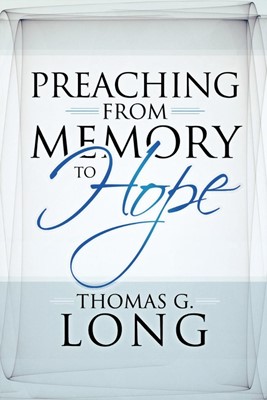 Preaching from Memory to Hope (Paperback)