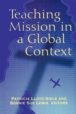 Teaching Mission in a Global Context (Paperback)