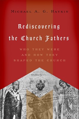 Rediscovering The Church Fathers (Paperback)