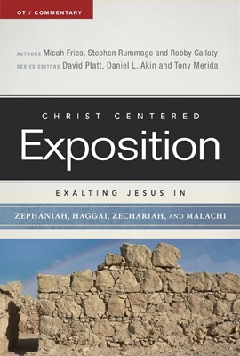 Exalting Jesus In Zephaniah, Haggai, Zechariah, And Malachi (Paperback)