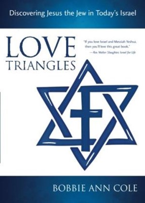 Love Triangles: Discovering Jesus the Jew in Today's Israel (Paperback)