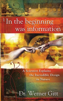 In The Beginning Was Information (Paperback)