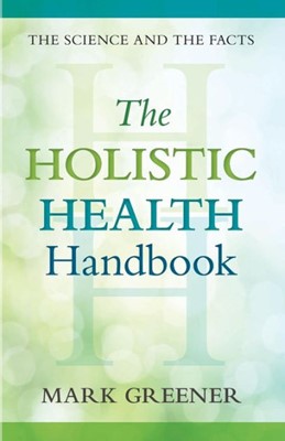 The Holistic Health Handbook (Paperback)
