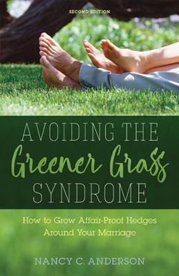 Avoiding The Greener Grass Syndrome (Paperback)