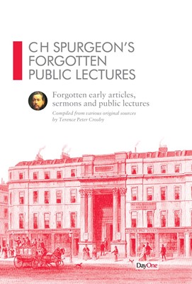 CH Spurgeon's Forgotten Public Lectures (Hard Cover)