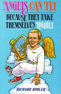 Angels Can Fly Because They Take Themselves Lightly (Paperback)