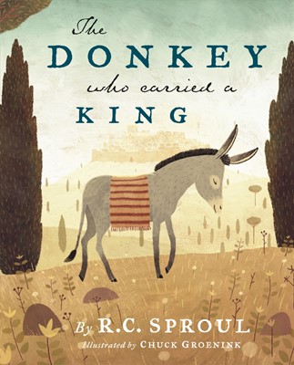 The Donkey Who Carried A King (Hard Cover)