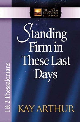 Standing Firm In These Last Days (Paperback)