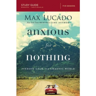 Anxious For Nothing Study Guide (Paperback)