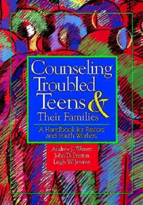Counseling Troubled Teens And Their Families (Paperback)