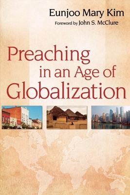 Preaching in an Age of Globalization (Paperback)