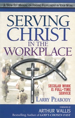 Serving Christ In The Workplace (Paperback)