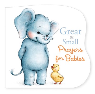 Great and Small Prayers for Babies (Board Book)