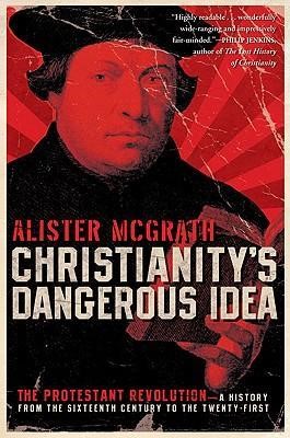 Christianity's Dangerous Idea (Paperback)