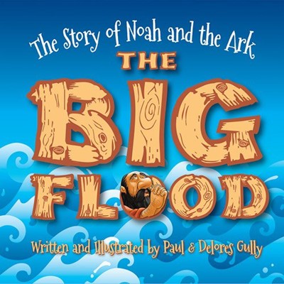 Big Flood, The: The Story of Noah and the Ark (Hard Cover)
